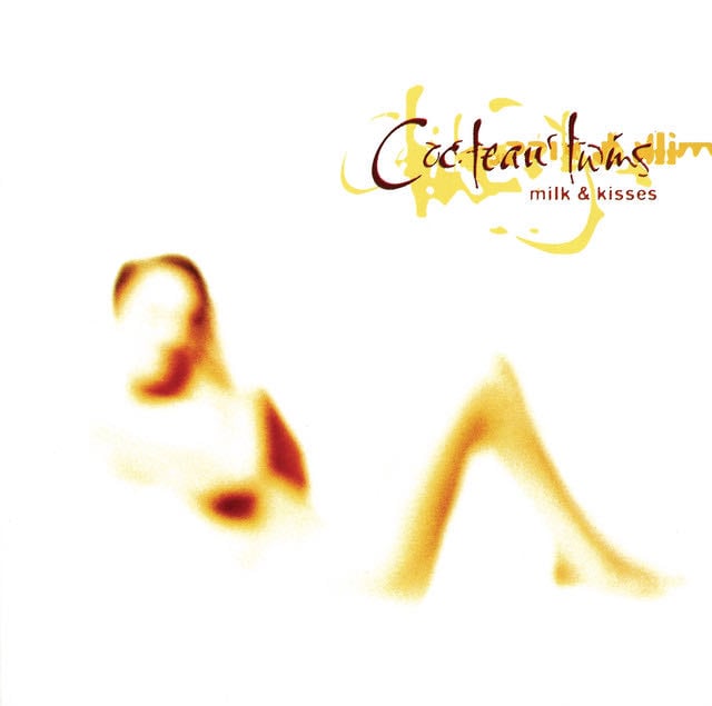 Milk & Kisses - Album · Cocteau Twins