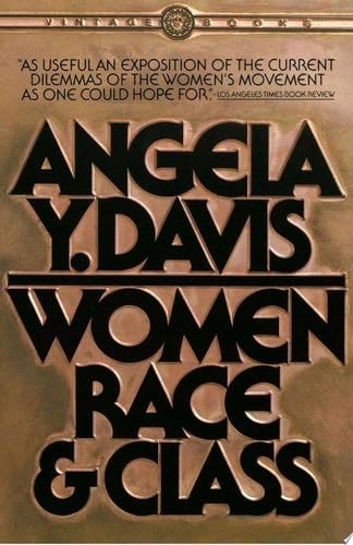 Women, Race & Class - Angela Y. Davis · 1983