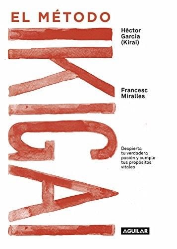 El m茅todo Ikigai (nueva edici贸n actualizada) - Francesc Miralles, H茅ctor Garc铆a (Kirai) 路 2017