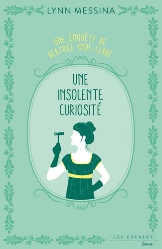 Une enquête de Beatrice Hyde-Clare - Tome 1 Une insolente curiosité - Lynn Messina · 2022