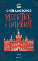 Meurtre à Balmoral - Chris McGeorge · 2023