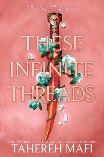 These Infinite Threads (This Woven Kingdom Book 2) - Tahereh Mafi · 2023