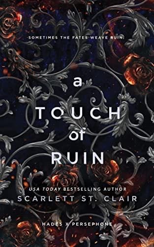 A Touch of Ruin (Hades X Persephone Book 2) - Scarlett St. Clair · 2020