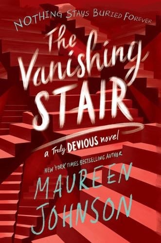 The Vanishing Stair (Truly Devious Book 2) - Maureen Johnson · 2019