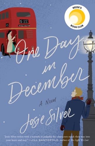 One Day in December: Reese's Book Club - Josie Silver · 2018