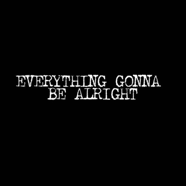 Everything gønna be alright - Song · Blayne