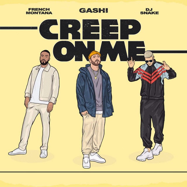 Creep On Me - Song · GASHI, French Montana, DJ Snake