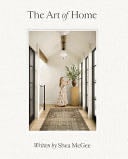 The Art of Home - Shea McGee · 2023