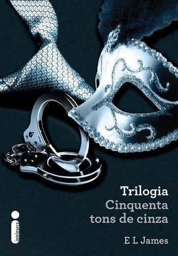 Box Trilogia Cinquenta Tons de Cinza + Cinquenta Tons Mais Escuros + Cinquenta Tons de Liberdade (Em Portugues do Brasil) - _ · 2012