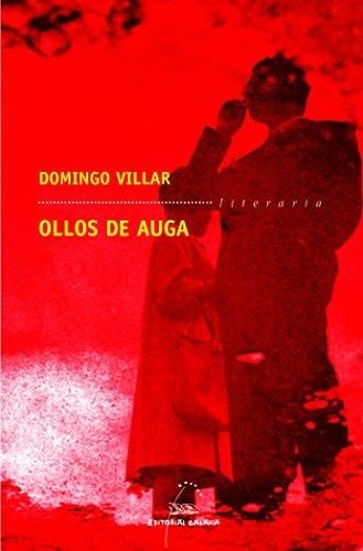 Ollos de auga (Literaria) (Galician Edition) - Domingo Villar · 2006