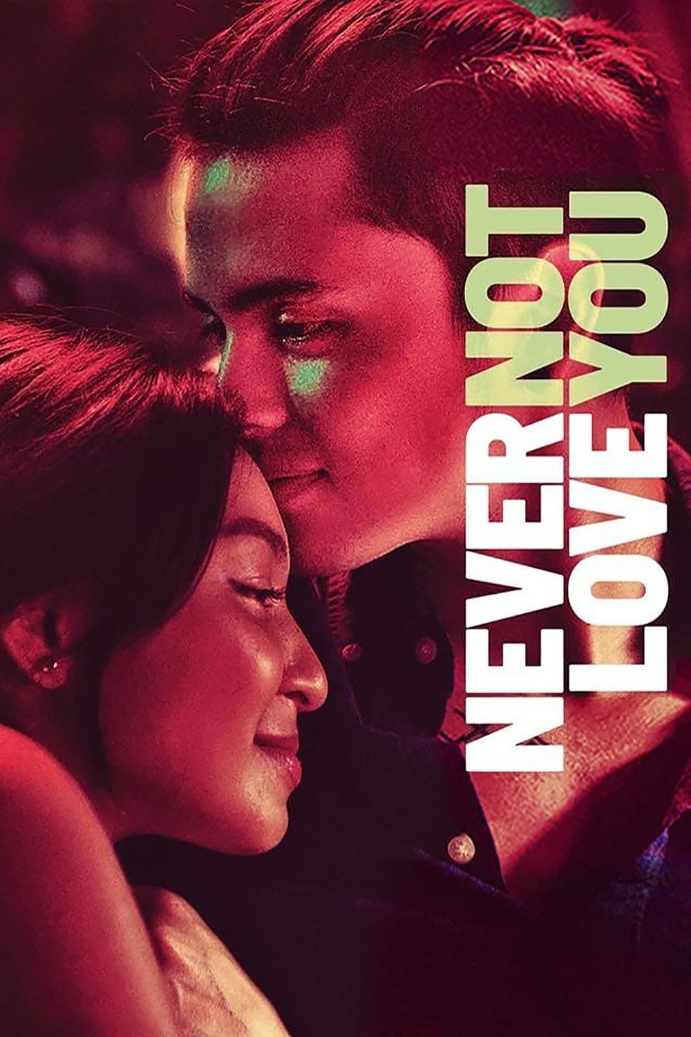 Never Not Love You - Antoinette Jadaone · 2018