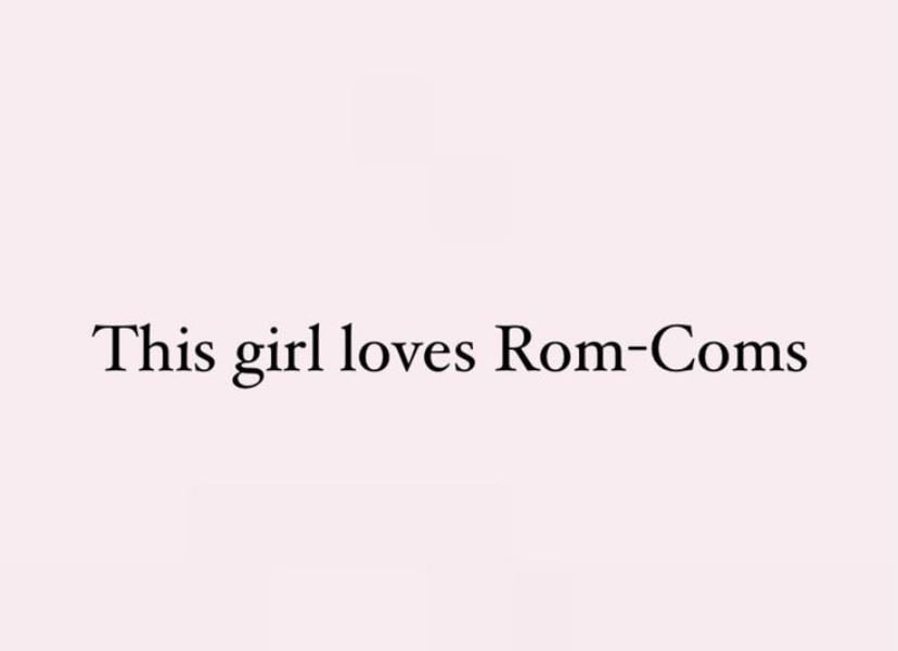 Rom-Coms that I have seen or will see