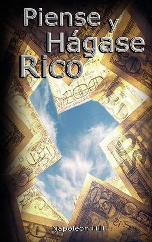 Piense y Hagase Rico - Napoleon Hill · 2007