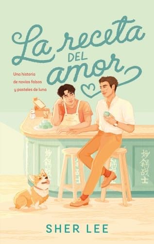 La receta del amor: Una historia de novios falsos y pastelitos de luna - Sher Lee · 2024