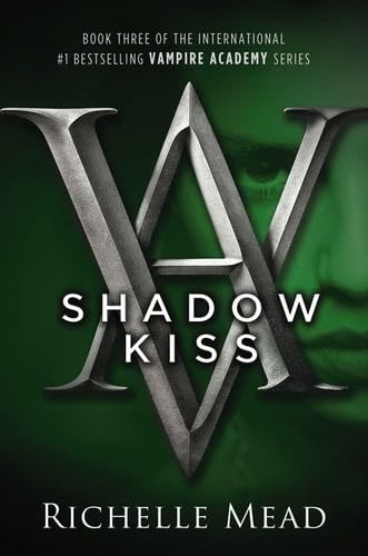 Shadow Kiss: A Vampire Academy Novel - Richelle Mead · 2008