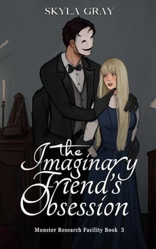 The Imaginary Friend's Obsession - Skyla Gray · 2025
