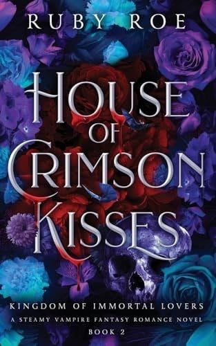 House of Crimson Kisses - Ruby Roe · 2024