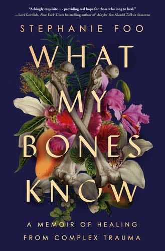 What My Bones Know - Stephanie Foo · 2022