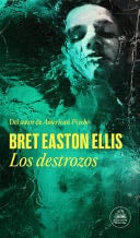 Los Destrozos / The Shards - Bret Easton Ellis · 2023