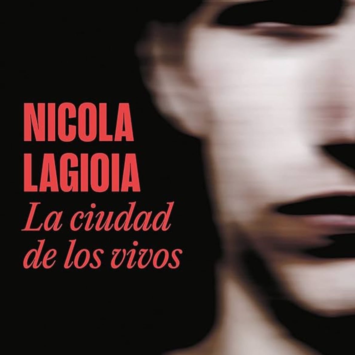 La ciudad de los vivos - Nicola Lagioia · 2022