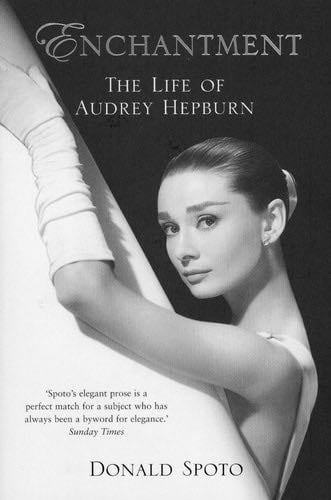 Enchantment: The Life of Audrey Hepburn - Donald Spoto · 2007