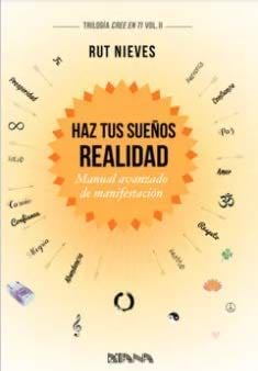 Haz tus Sueños Realidad - Rut Nieves · 2019