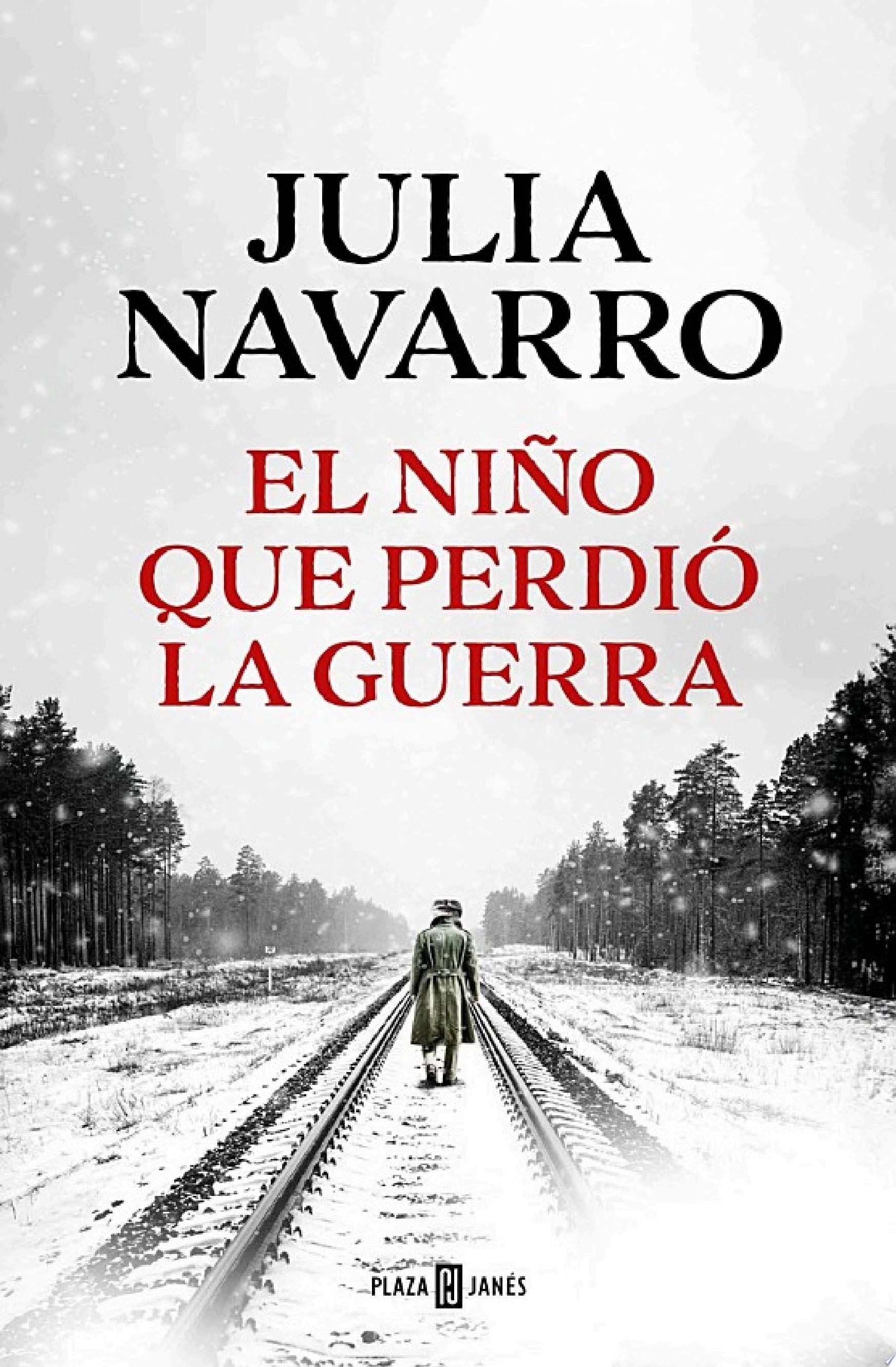 El niño que perdió la guerra - Julia Navarro · 2024