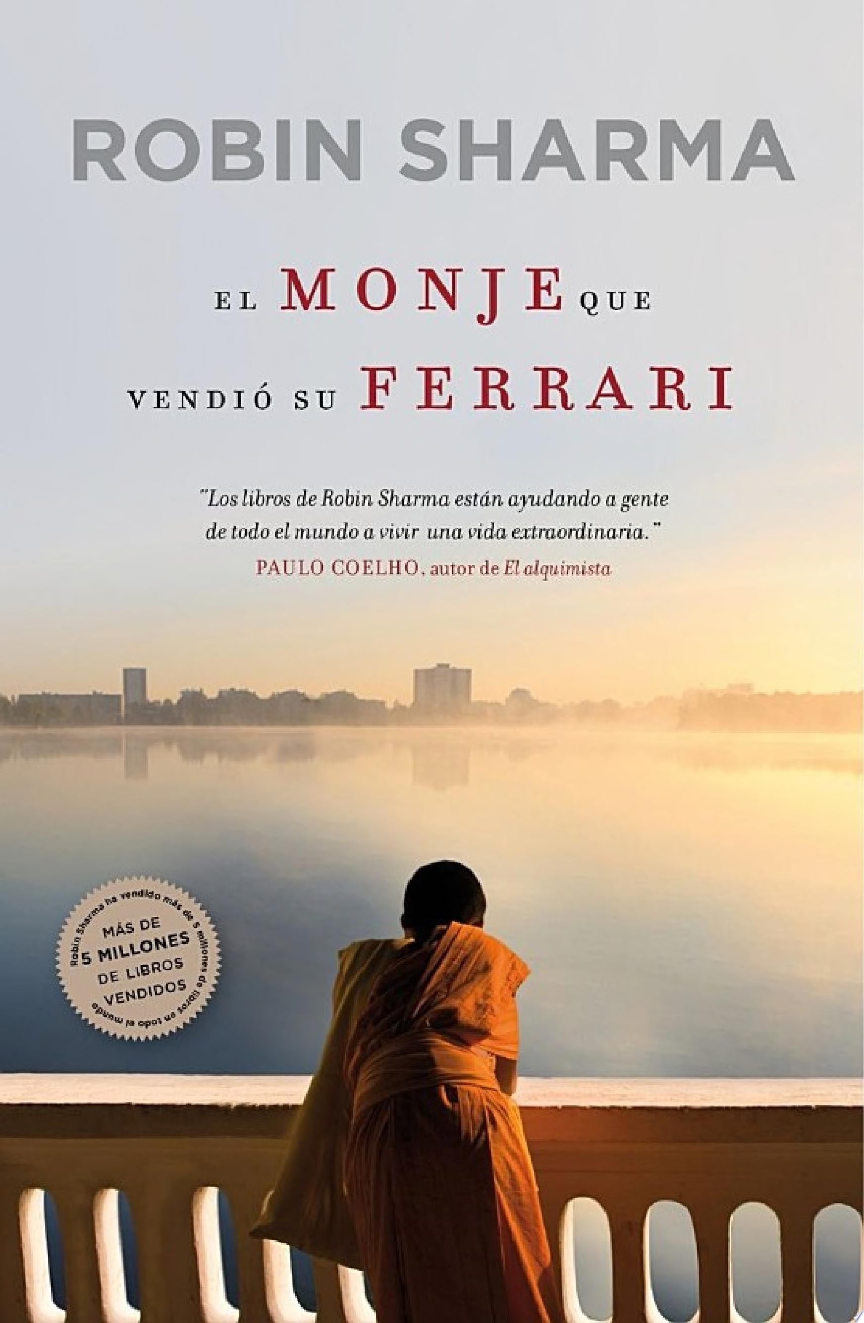 El monje que vendió su Ferrari - Robin Sharma · 2010