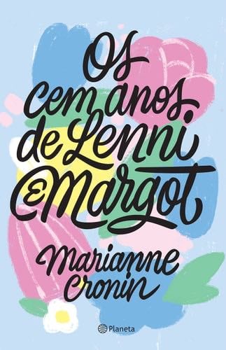Os cem anos de Lenni e Margot: Romance (Portuguese Edition) - Marianne Cronin · 2022