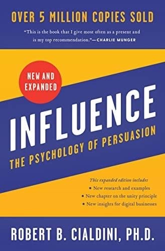 Influence : The Psychology of Persuasion (New and Expanded) - Robert B. Cialdini · 2021