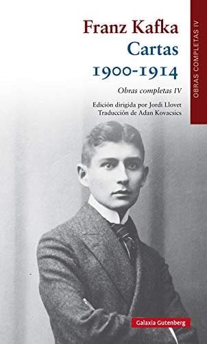 Cartas (1900-1914): Obras Completas Volumen IV - Franz Kafka · 2018