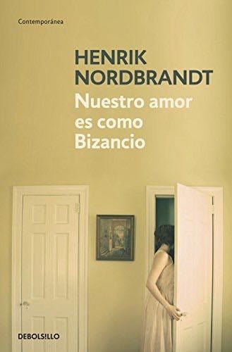 Nuestro amor es como Bizancio (Spanish Edition) - Henrik Nordbrandt · 2010