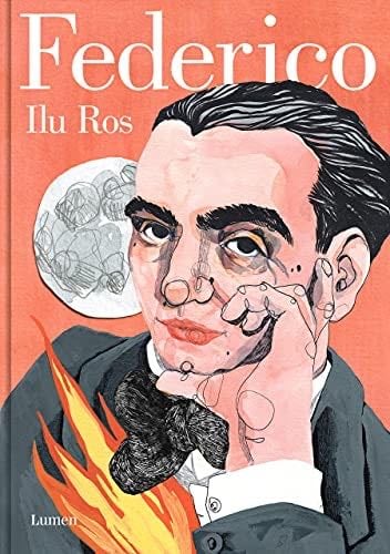 Federico: Vida de Federico García Lorca / Federico: The Life of Federico García Lorca (Spanish Edition) - Ilu Ros · 2021