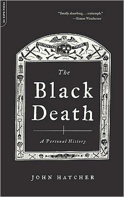 The Black Death: A Personal History - John Hatcher · 2009