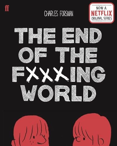 The End of the Fucking World - Charles Forsman · 2018