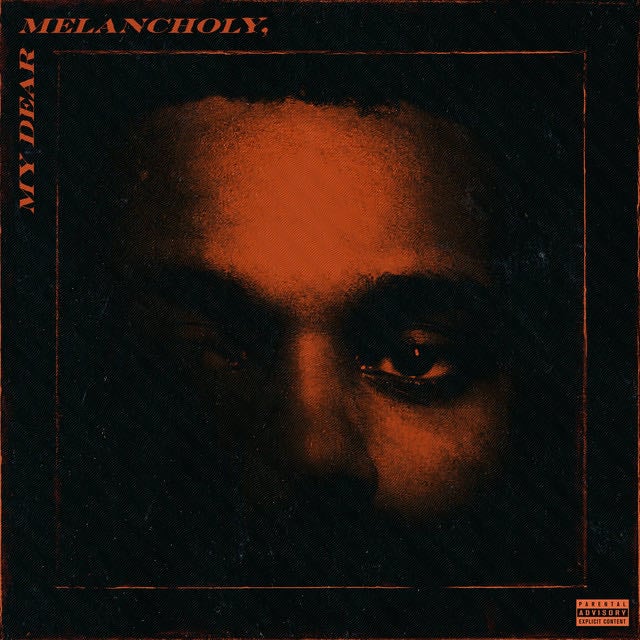 My Dear Melancholy, - Album · The Weeknd
