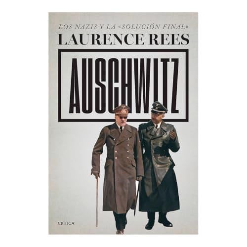 Auschwitz: Los nazis y la «solución final» - Laurence Rees