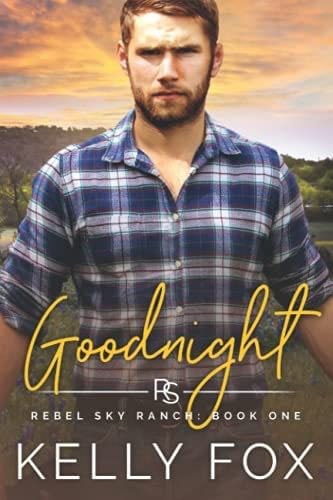 Goodnight (Rebel Sky Ranch) - Kelly Fox · 2021