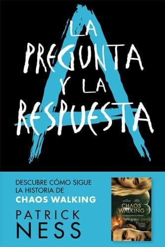 La pregunta y la respuesta (Chaos Walking 2) - Patrick Ness · 2018