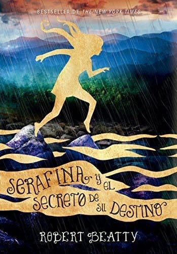 SERAFINA Y EL SECRETO DE SU DESTINO - ROBERT BEATTY · 2021