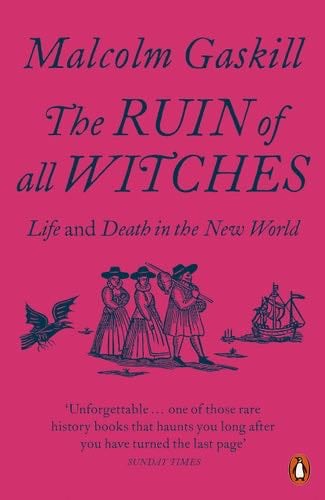 The Ruin of All Witches - Malcolm Gaskill · 2022