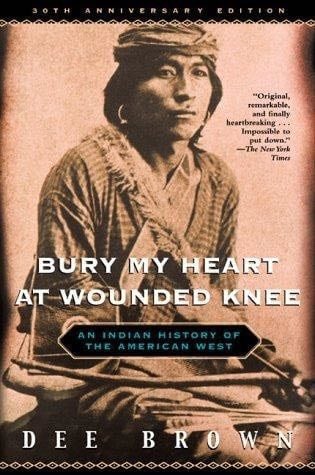Bury My Heart at Wounded Knee: An Indian History of the American West - Dee Brown · 2012