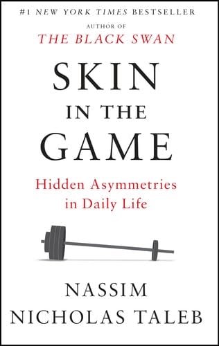 Skin in the Game: Hidden Asymmetries in Daily Life (Incerto) - Nassim Nicholas Taleb · 2020