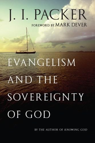 Evangelism and the Sovereignty of God - J. I. Packer · 2012