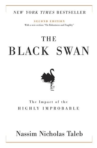 The Black Swan: The Impact of the Highly Improbable (Incerto) - Nassim Nicholas Taleb · 2007