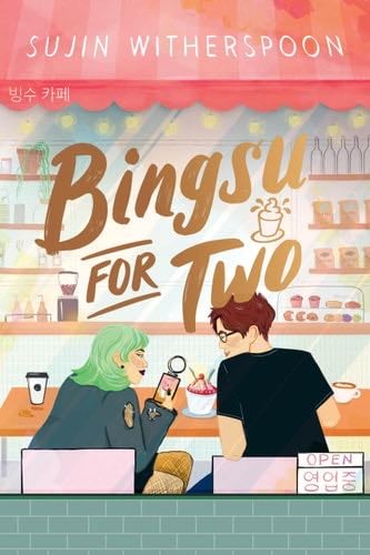 Bingsu for Two - Sujin Witherspoon · 2025