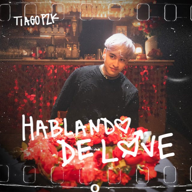 Hablando De Love - Song · Tiago PZK