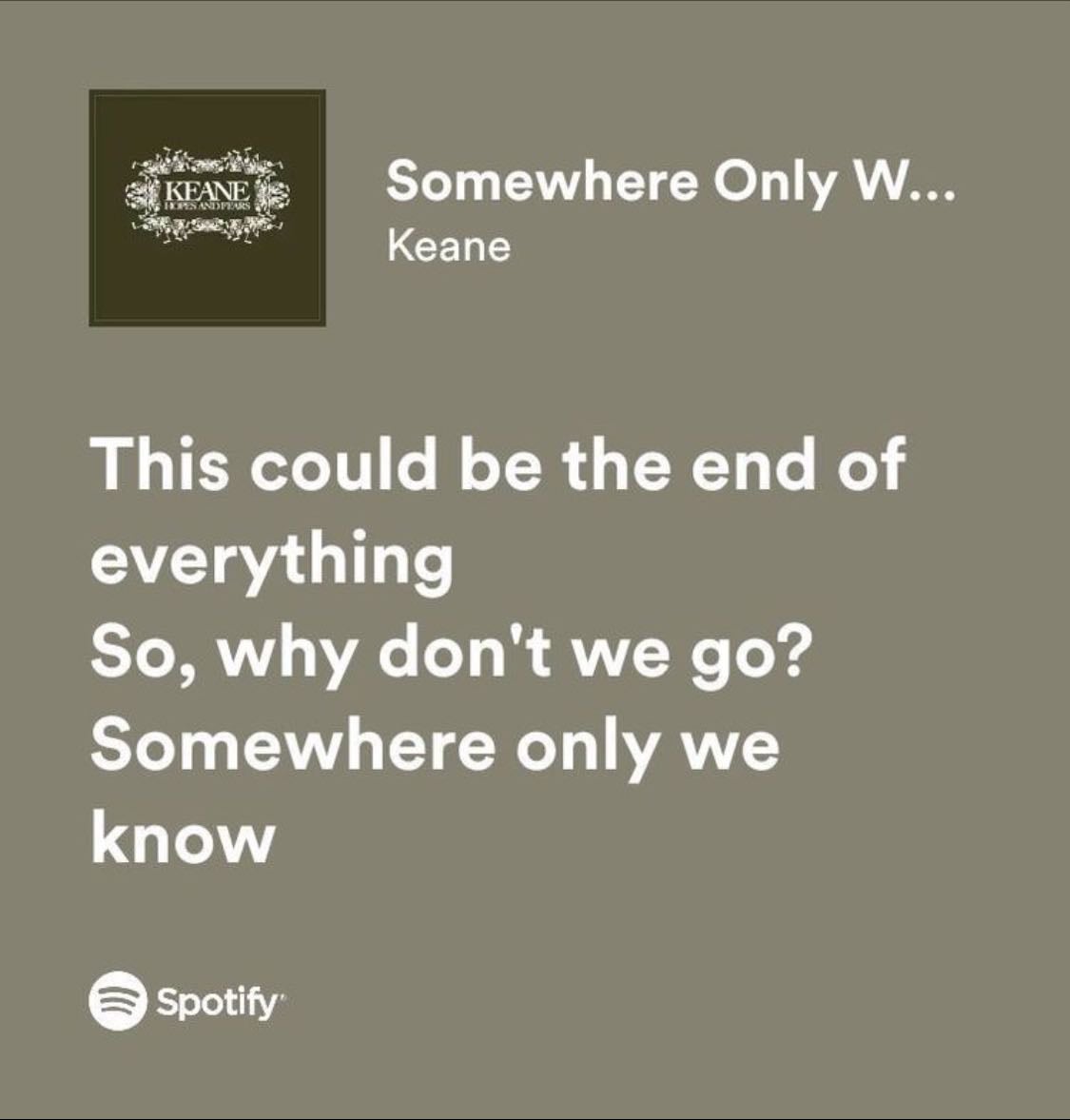 somewhere only we know