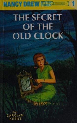 The Secret of the Old Clock (Nancy Drew, Book 1) - Carolyn Keene · 1930
