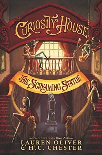 Curiosity House: The Screaming Statue (Curiosity House, 2) - Lauren Oliver, H. C. Chester · 2017
